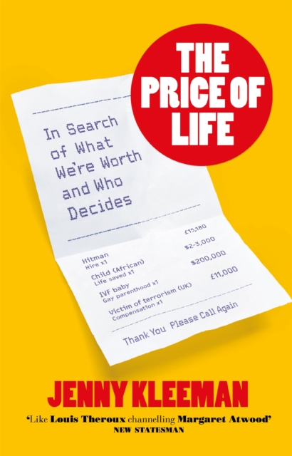 The Price of Life : In Search of What We're Worth and Who Decides, Hardback Book