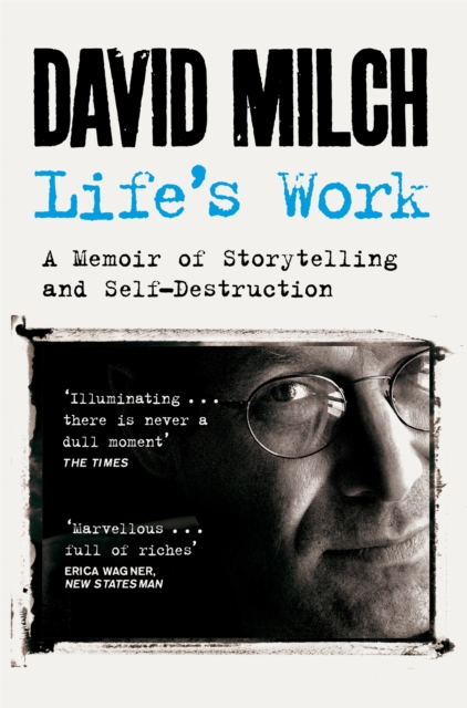 Life's Work : A Memoir of Storytelling and Self-Destruction, Paperback / softback Book