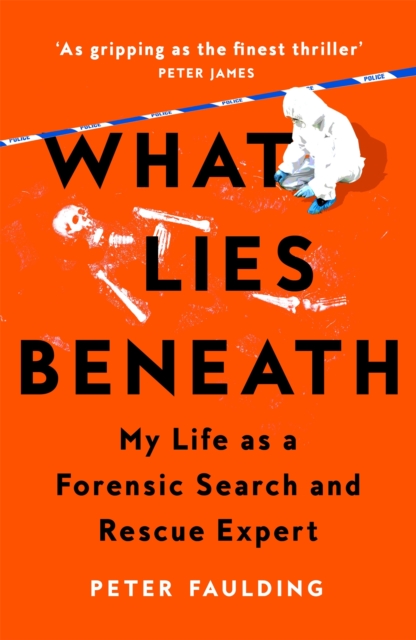 What Lies Beneath : My life as a forensic search and rescue expert, Paperback / softback Book