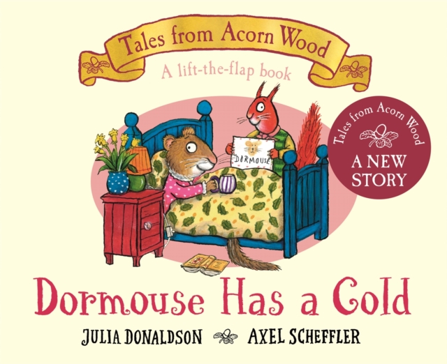 Dormouse Has a Cold : A Lift-the-flap Story, Board book Book