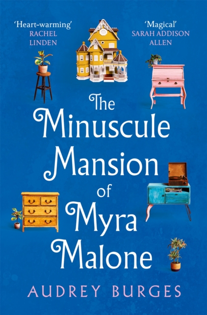 The Minuscule Mansion of Myra Malone : One of the most enchanting and magical stories you'll read all year, Paperback / softback Book