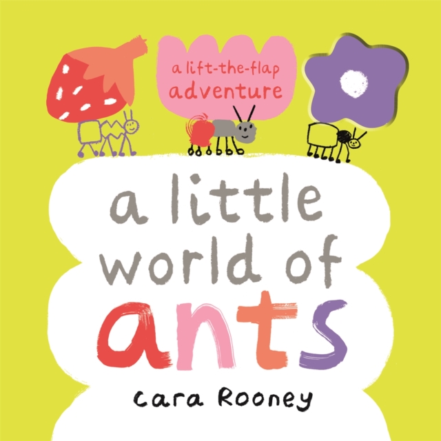 A Little World of Ants : a lift-the-flap adventure, Hardback Book