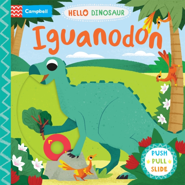Iguanodon : A Push Pull Slide Dinosaur Book, Board book Book