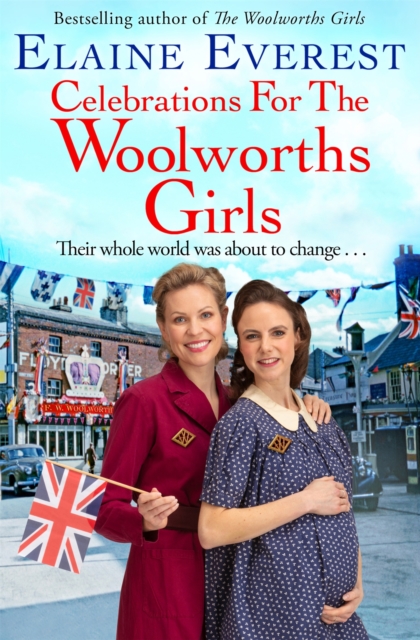 Celebrations for the Woolworths Girls : A bestselling, heartwarming story about friendship and hope, Paperback / softback Book