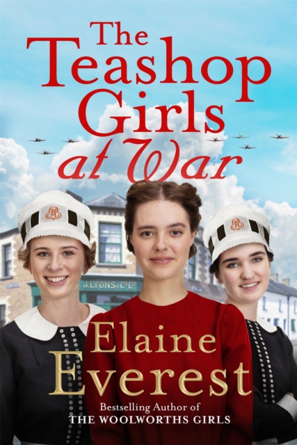 The Teashop Girls at War : A captivating wartime saga from the bestselling author of The Woolworths Girls, EPUB eBook