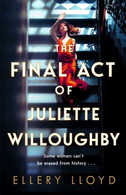 The Final Act of Juliette Willoughby : the intoxicating and darkly glamourous mystery from the bestselling authors of Reese Witherspoon bookclub pick, The Club, Hardback Book
