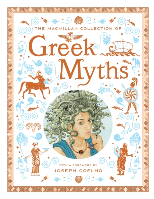 The Macmillan Collection of Greek Myths : A luxurious and beautiful gift edition, Hardback Book