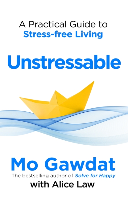 Unstressable : A Practical Guide to Stress-Free Living, EPUB eBook