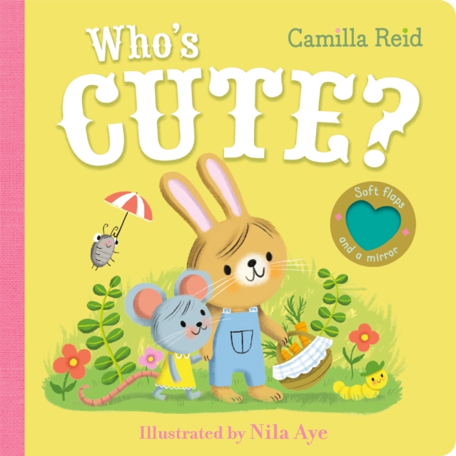 Who's Cute? : A felt flaps book with a mirror, Board book Book