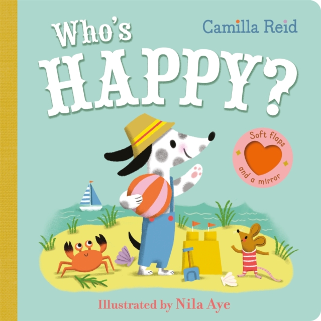 Who's Happy? : A felt flaps book with a mirror, Board book Book
