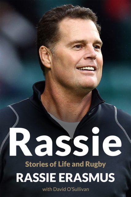 Rassie : Stories of Life and Rugby, Hardback Book