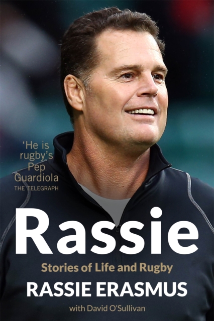 Rassie : The Inspirational Autobiography from South Africa's Double World-Cup Winning Coach, EPUB eBook