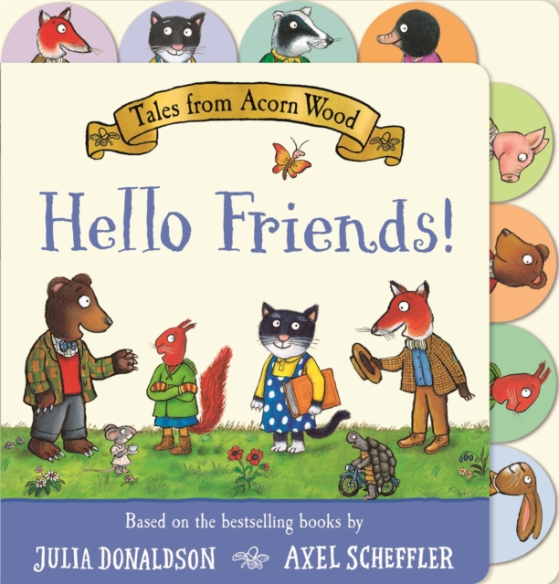 Tales from Acorn Wood: Hello Friends! : A Tabbed Board Book, Board book Book