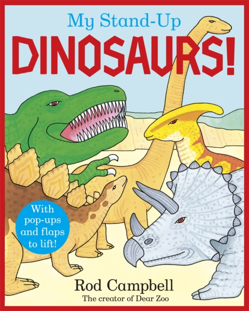 My Stand-Up Dinosaurs : A Pop-Up Lift-the-Flap Book, Board book Book