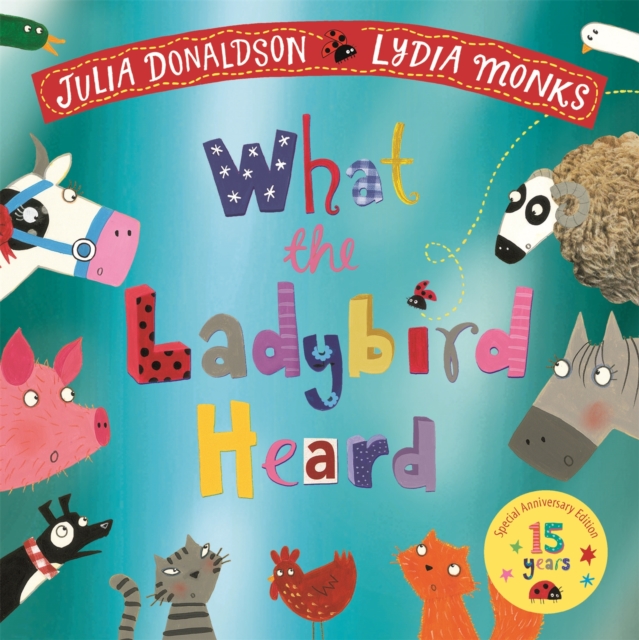 What the Ladybird Heard 15th Anniversary Edition : with a shiny blue foil cover and bonus material from the creators!, Paperback / softback Book