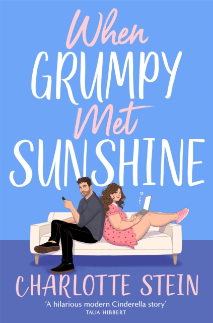 When Grumpy Met Sunshine : A steamy opposites-attract Cinderella-inspired rom-com, Paperback / softback Book