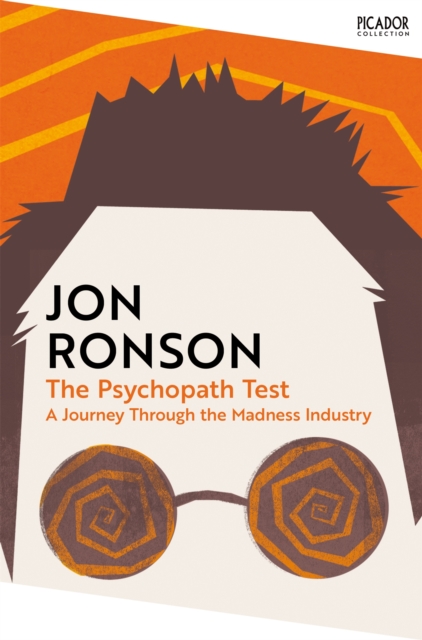 The Psychopath Test : A Journey Through the Madness Industry, Paperback / softback Book
