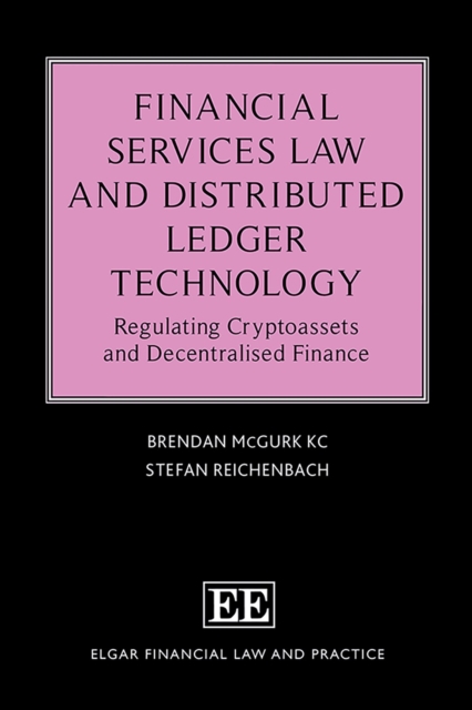 Financial Services Law and Distributed Ledger Technology : Regulating Cryptoassets and Decentralised Finance, Hardback Book