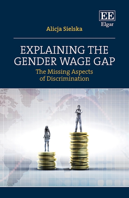 Explaining the Gender Wage Gap : The Missing Aspects of Discrimination, PDF eBook