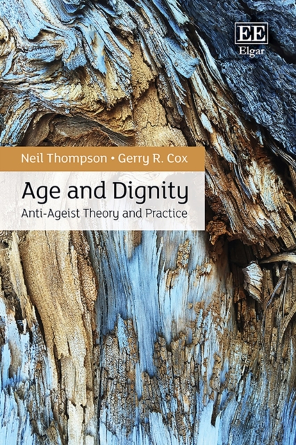 Age and Dignity : Anti-Ageist Theory and Practice, Hardback Book