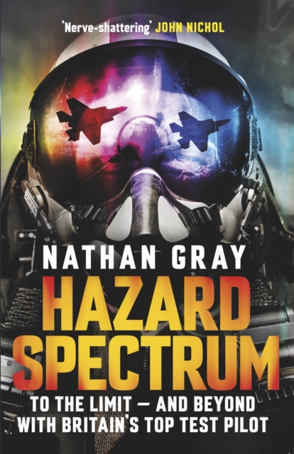 Hazard Spectrum : Life in The Danger Zone by the Fleet Air Arm’s Top Gun, Hardback Book