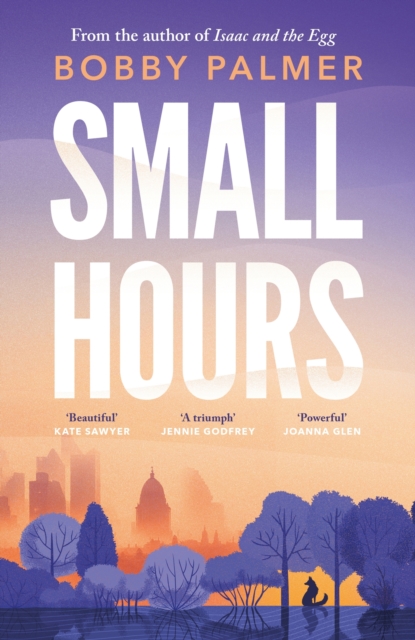 Small Hours : the spellbinding new novel from the author of ISAAC AND THE EGG, Hardback Book