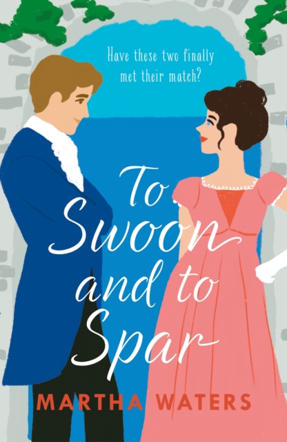 To Swoon and to Spar : A new whipsmart and sweepingly romantic Regency rom-com, Paperback / softback Book