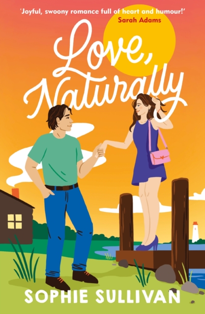 Love, Naturally : A totally charming opposites-attract rom-com!, Paperback / softback Book