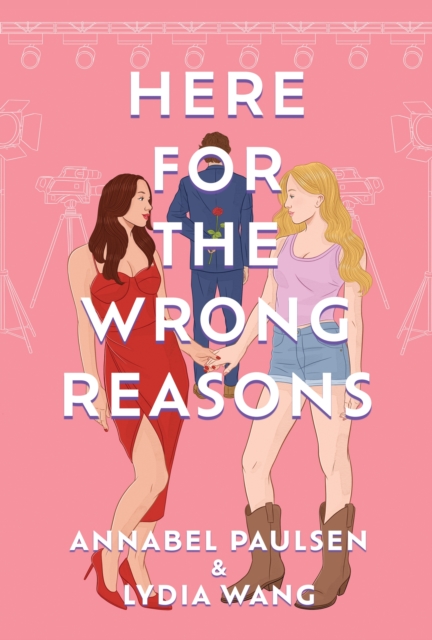 Here for the Wrong Reasons : A swoon-worthy, opposites-attract queer rom-com, EPUB eBook