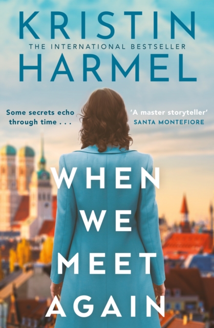 When We Meet Again : A sweeping and heart-breaking WW2 novel from a New York Times bestselling author, Paperback / softback Book