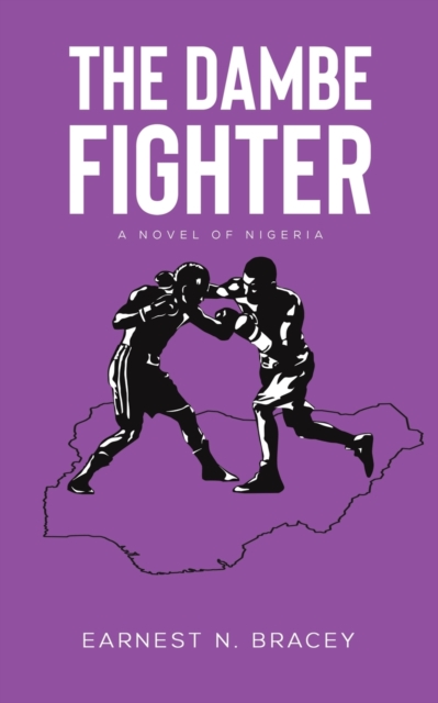 The Dambe Fighter : A Novel of Nigeria, Paperback / softback Book
