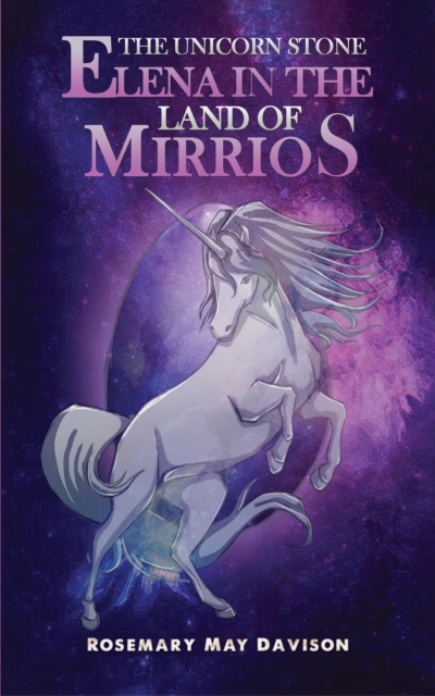The Unicorn Stone: Elena in the Land of Mirrios, EPUB eBook