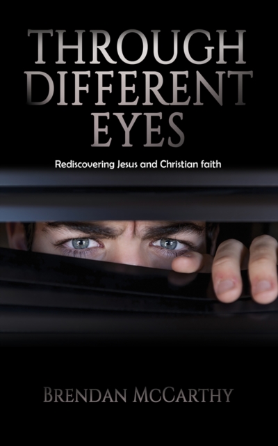 Through Different Eyes : Rediscovering Jesus and Christian faith, EPUB eBook
