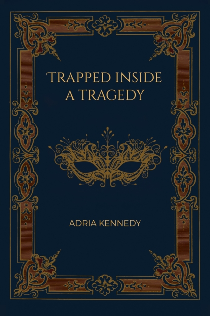 Trapped Inside a Tragedy, Hardback Book