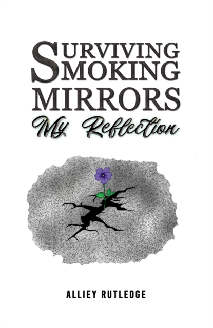 Surviving Smoking Mirrors: My Reflection, Paperback / softback Book