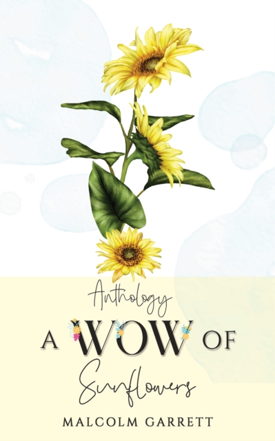 Anthology: A Wow of Sunflowers : Moving on After MH17, Paperback / softback Book