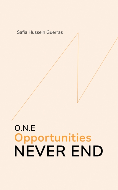 O.N.E - Opportunities Never End, Paperback / softback Book