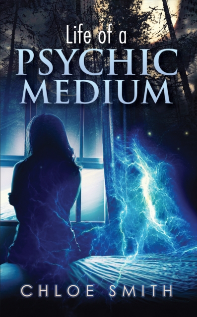 Life of a Psychic/Medium, Hardback Book