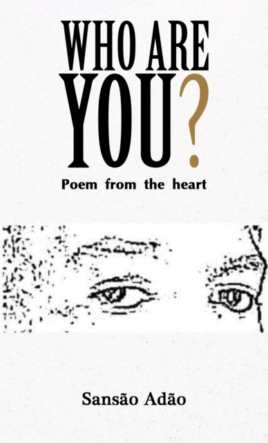 Who Are You? : Poem from the heart, Paperback / softback Book