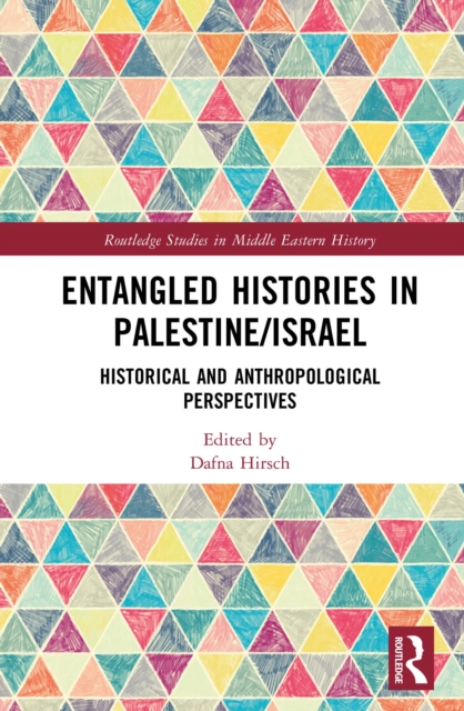 Entangled Histories in Palestine/Israel : Historical and Anthropological Perspectives, PDF eBook