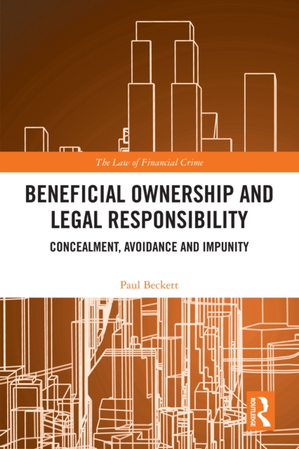 Beneficial Ownership and Legal Responsibility : Concealment, Avoidance and Impunity, PDF eBook