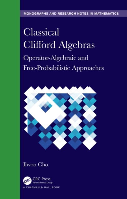 Classical Clifford Algebras : Operator-Algebraic and Free-Probabilistic Approaches, PDF eBook
