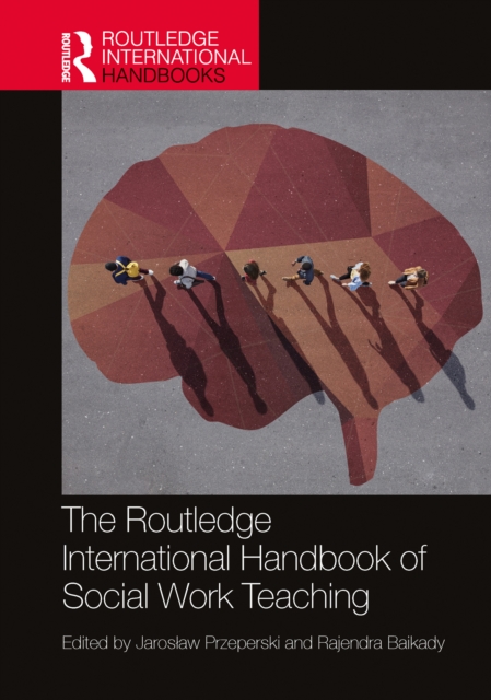 The Routledge International Handbook of Social Work Teaching, PDF eBook