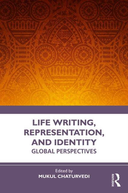 Life Writing, Representation and Identity : Global Perspectives, PDF eBook