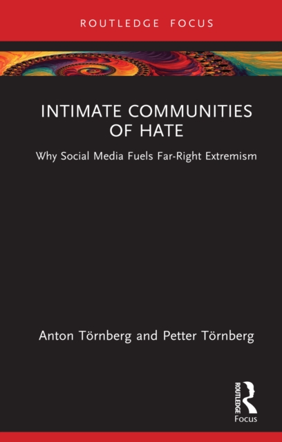 Intimate Communities of Hate : Why Social Media Fuels Far-Right Extremism, EPUB eBook