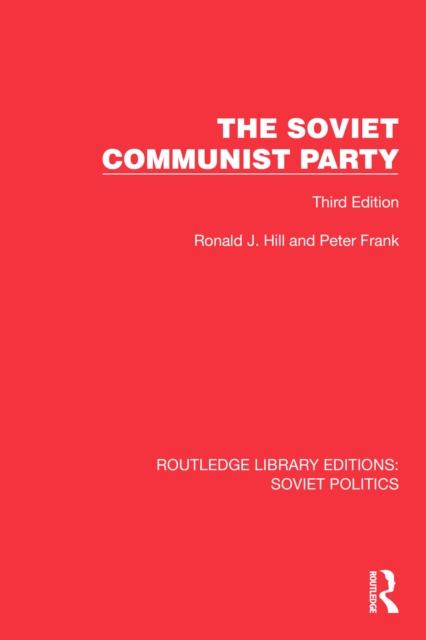 The Soviet Communist Party : Third Edition, EPUB eBook