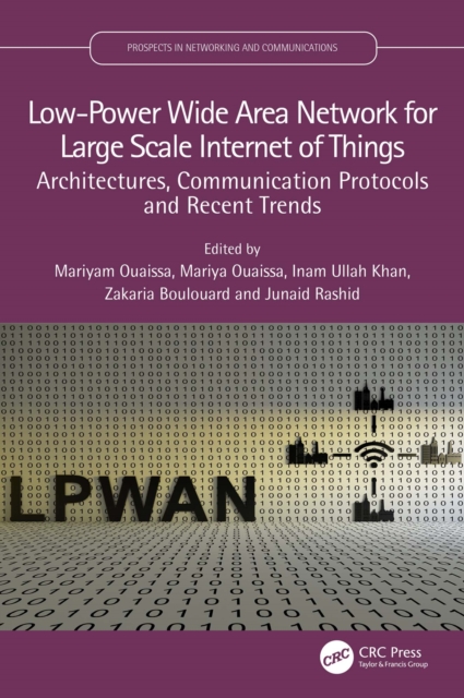 Low-Power Wide Area Network for Large Scale Internet of Things : Architectures, Communication Protocols and Recent Trends, EPUB eBook