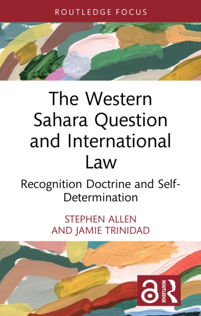 The Western Sahara Question and International Law : Recognition Doctrine and Self-Determination, EPUB eBook