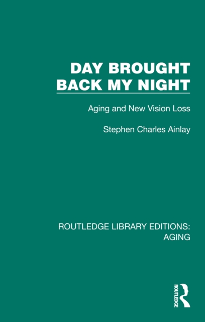 Day Brought Back My Night : Aging and New Vision Loss, EPUB eBook