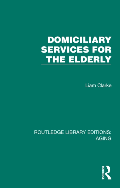 Domiciliary Services for the Elderly, PDF eBook